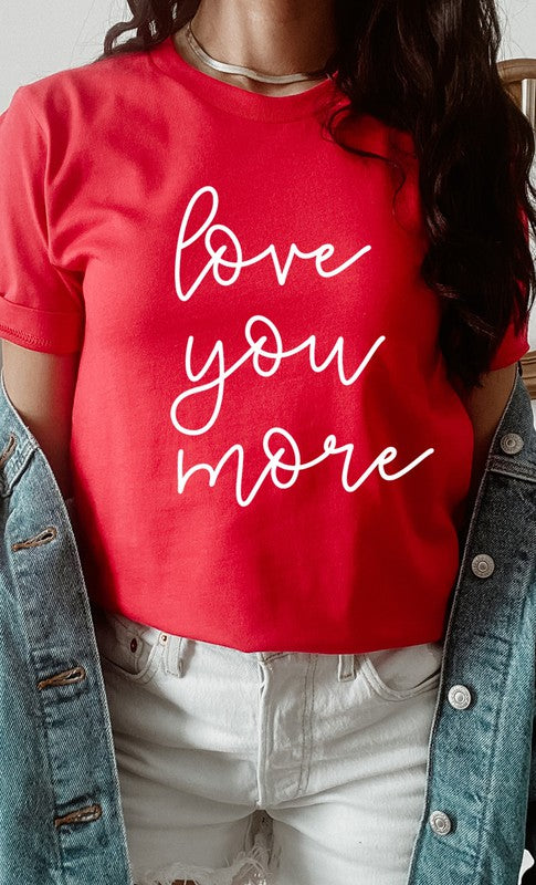 Cursive Love You More Valentines PLUS Graphic Tee T-Shirt