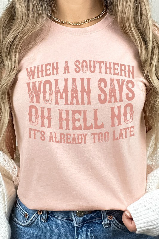 When A Southern Woman Says Oh Hell No Graphic Tee T-Shirt