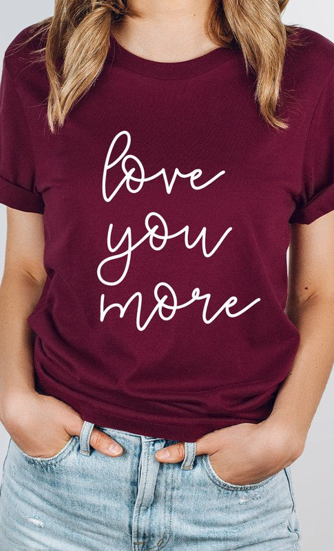 Cursive Love You More Valentines PLUS Graphic Tee T-Shirt