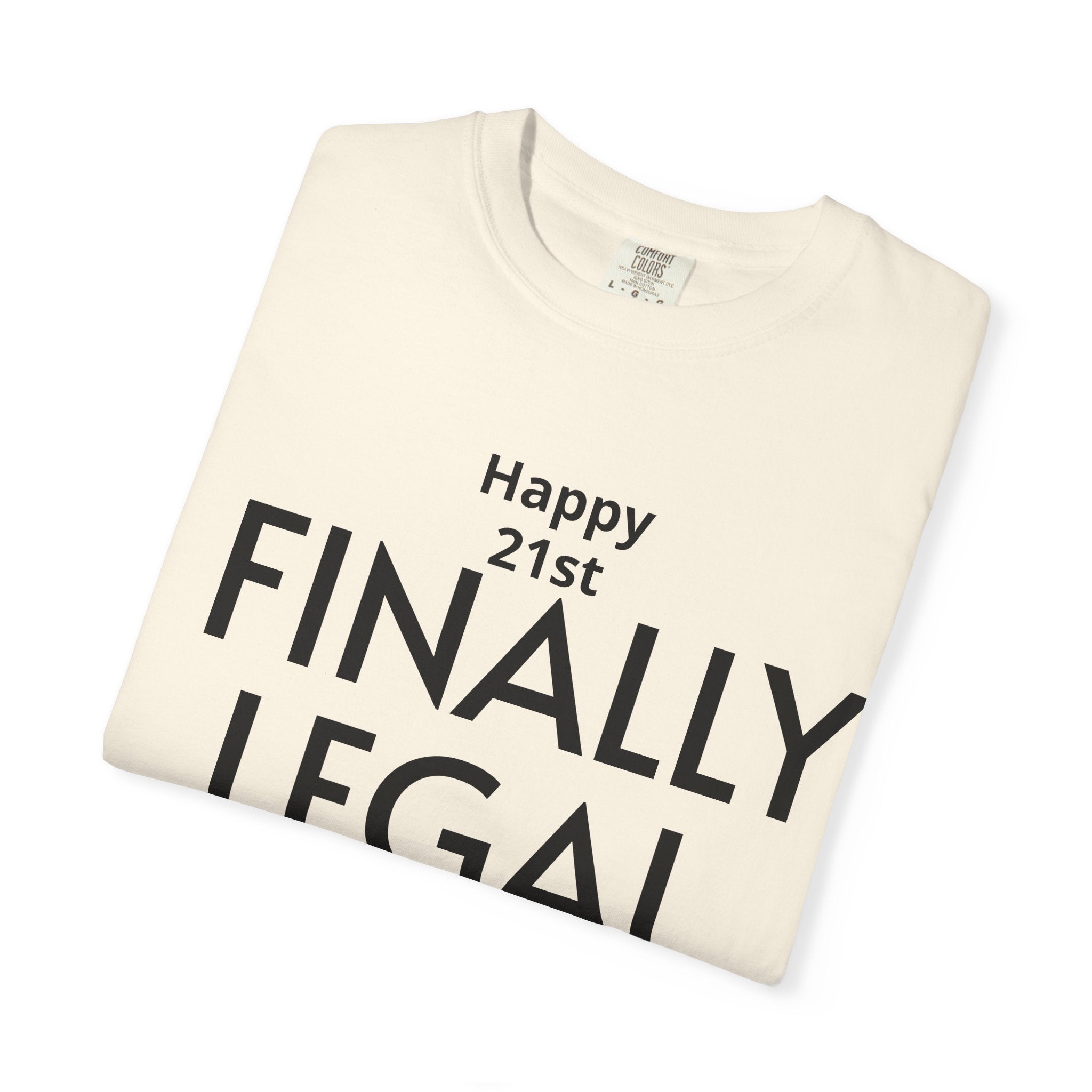 Finally Legal 21st Birthday T-Shirt — "Happy 21st FINALLY LEGAL" Celebration Tee