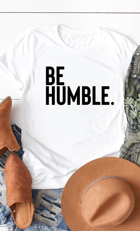 Be Humble Graphic Tee T-Shirt