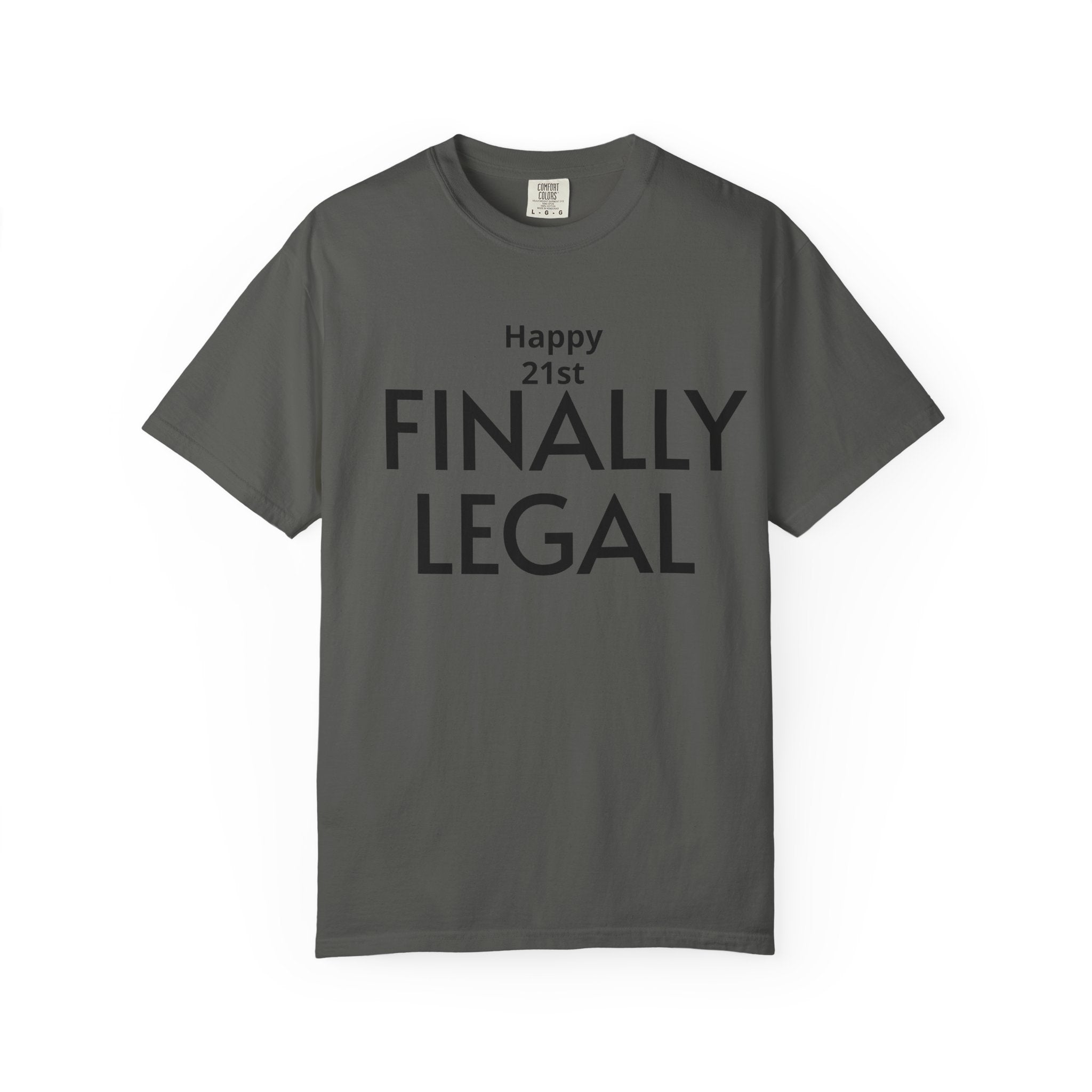 Finally Legal 21st Birthday T-Shirt — "Happy 21st FINALLY LEGAL" Celebration Tee