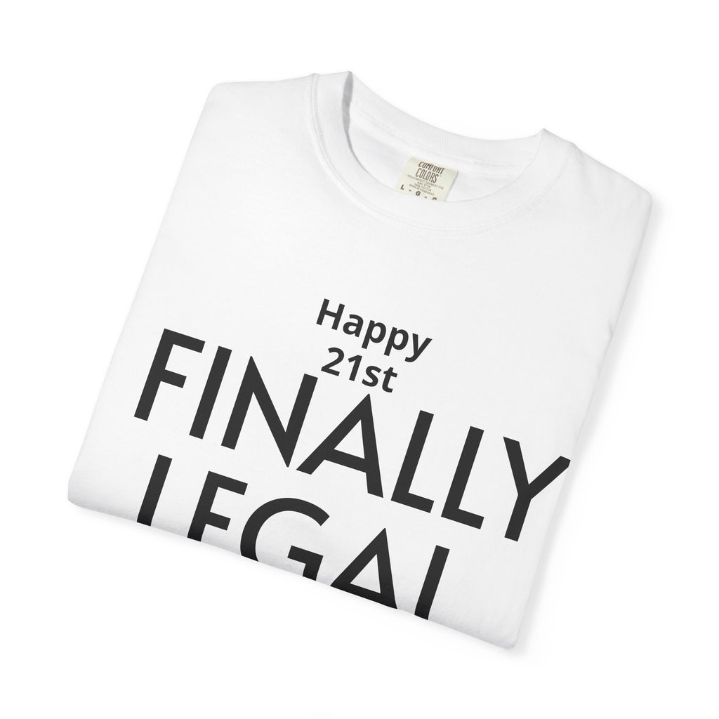 Finally Legal 21st Birthday T-Shirt — "Happy 21st FINALLY LEGAL" Celebration Tee