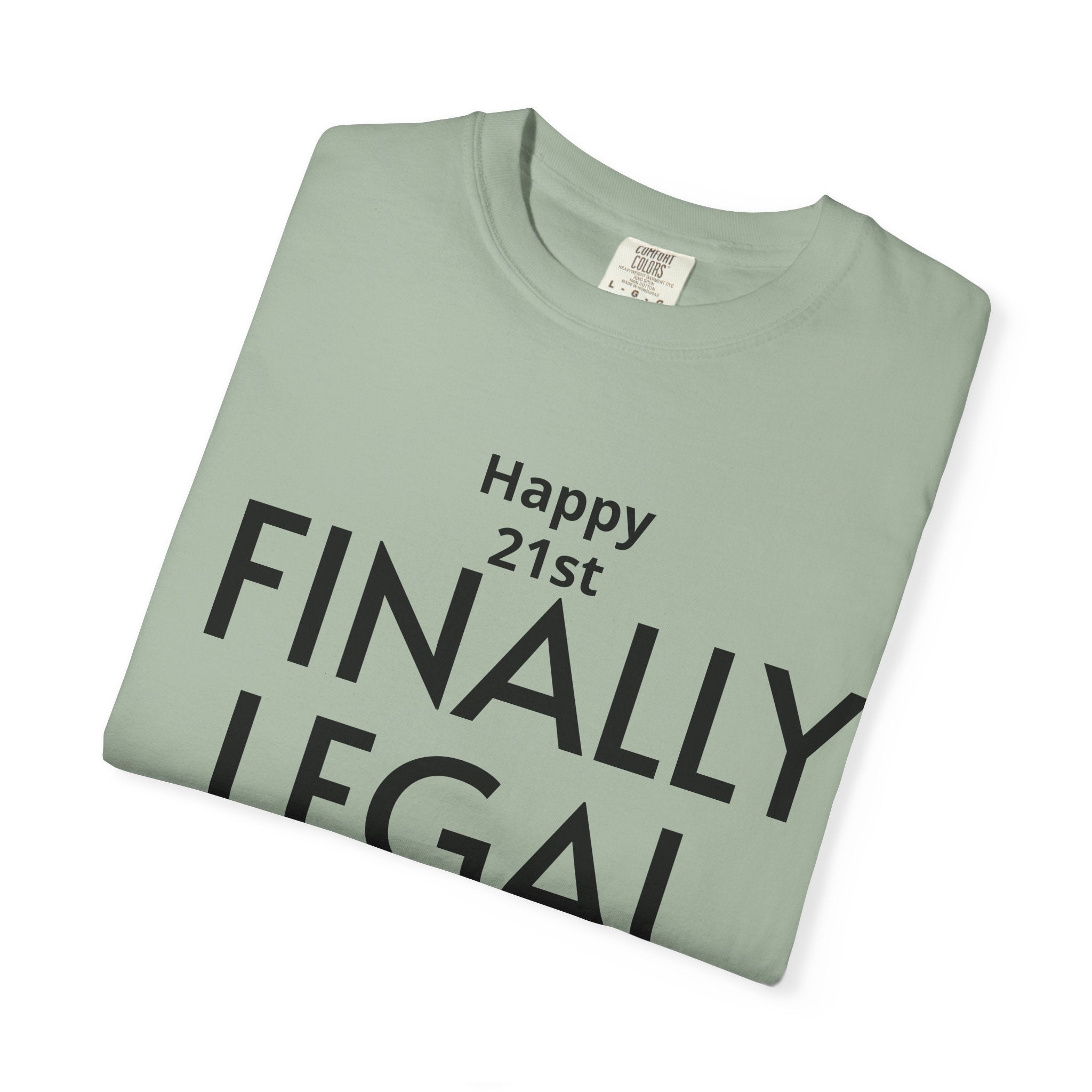 Finally Legal 21st Birthday T-Shirt — "Happy 21st FINALLY LEGAL" Celebration Tee