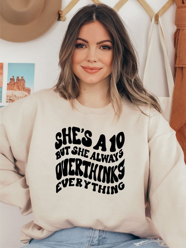 Wavy She's a 10 but she always overthinks everything Sweatshirt
