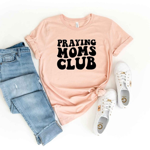 Praying Moms Club Short Sleeve Graphic Tee T-Shirt