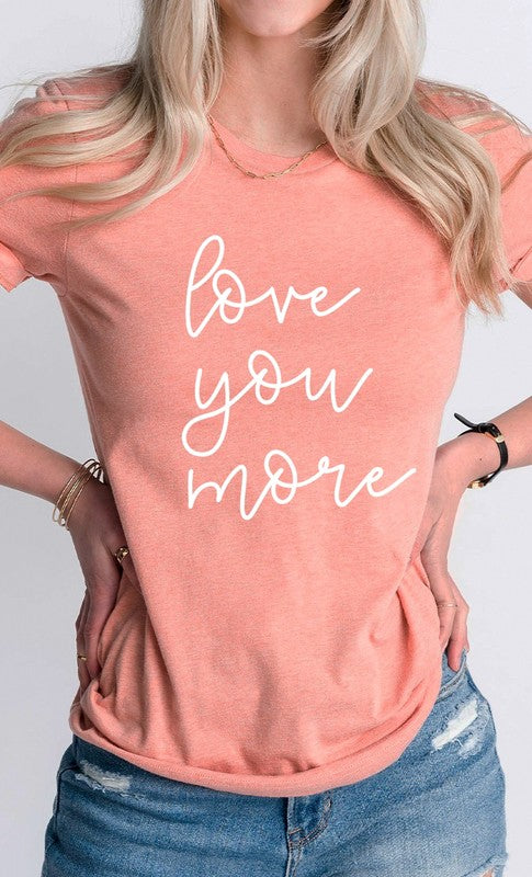 Cursive Love You More Valentines PLUS Graphic Tee T-Shirt