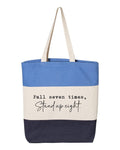 Fall Seven Times. Stand Up Eight Tote Bag