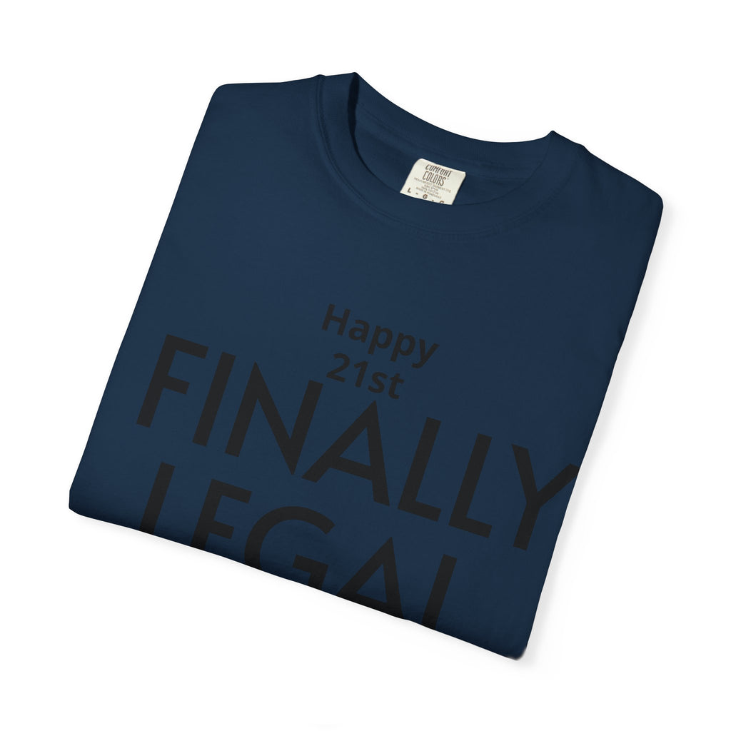 Finally Legal 21st Birthday T-Shirt — "Happy 21st FINALLY LEGAL" Celebration Tee