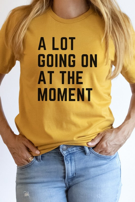A Lot Going On At The Moment Trending Graphic Tee T-Shirt