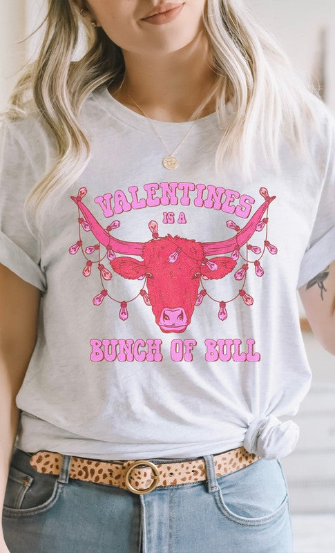 Valentines Is A Bunch Of Bull Graphic Tee T-Shirt