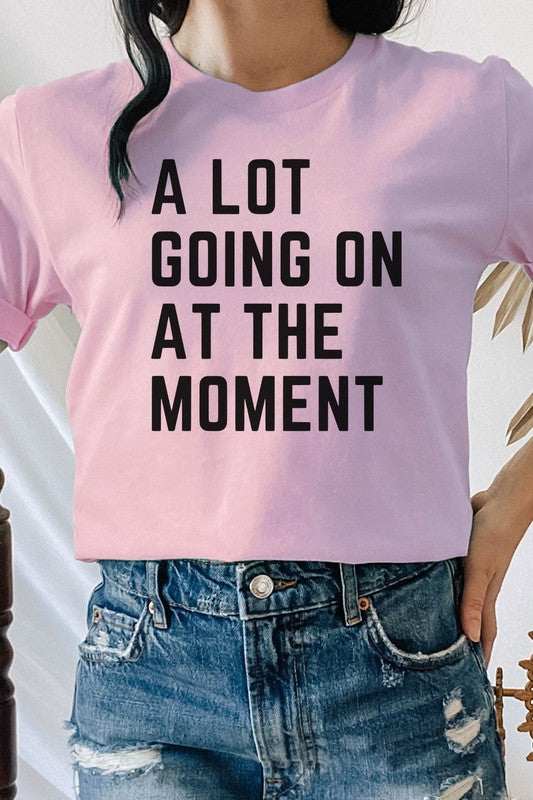 A Lot Going On At The Moment Trending Graphic Tee T-Shirt
