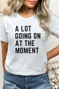 A Lot Going On At The Moment Trending Graphic Tee T-Shirt