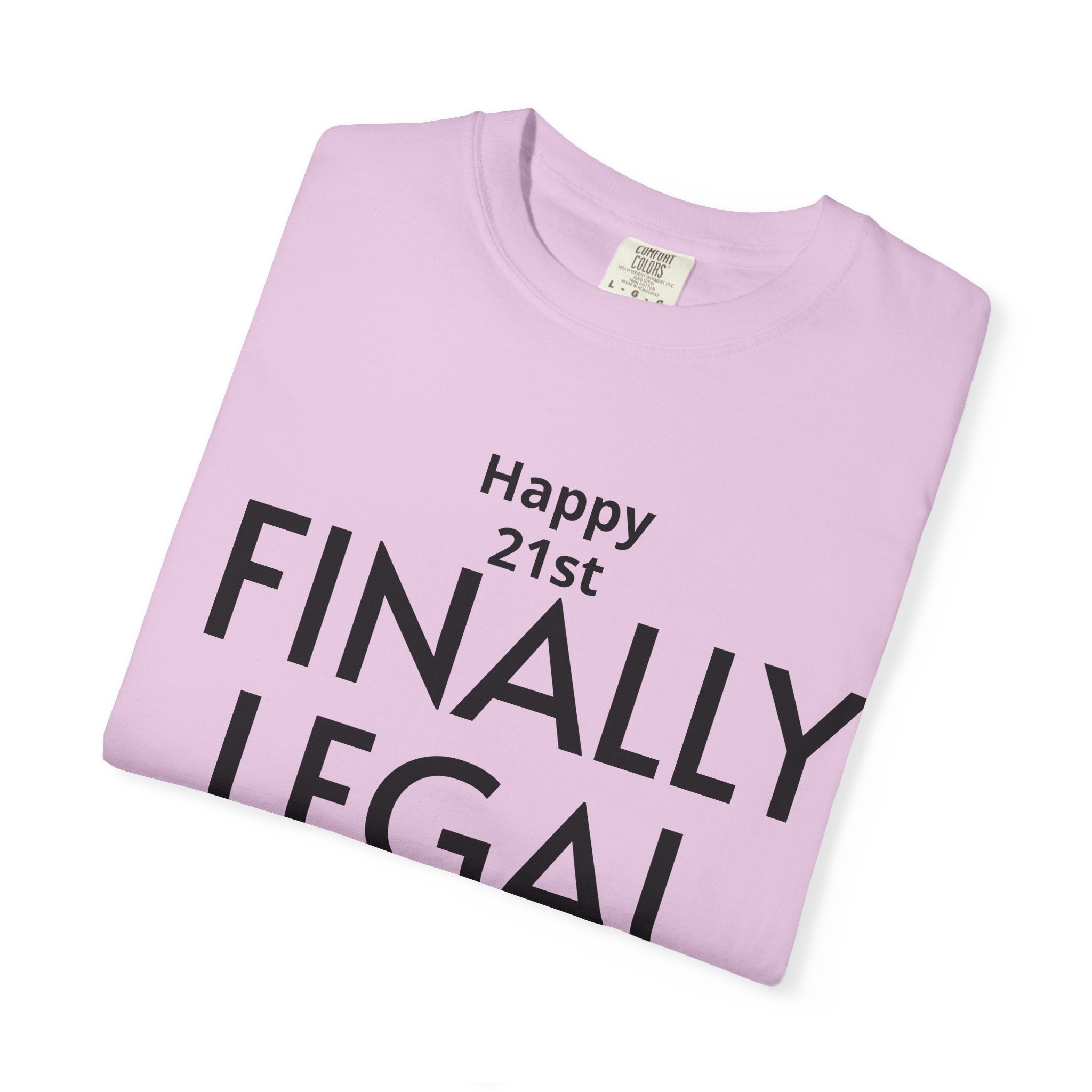 Finally Legal 21st Birthday T-Shirt — "Happy 21st FINALLY LEGAL" Celebration Tee