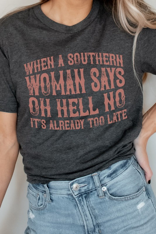When A Southern Woman Says Oh Hell No Graphic Tee T-Shirt