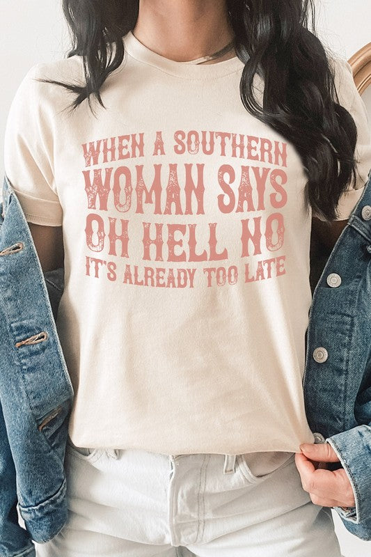 When A Southern Woman Says Oh Hell No Graphic Tee T-Shirt