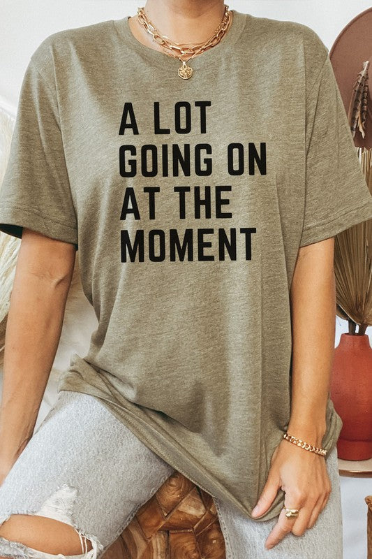 A Lot Going On At The Moment Trending Graphic Tee T-Shirt
