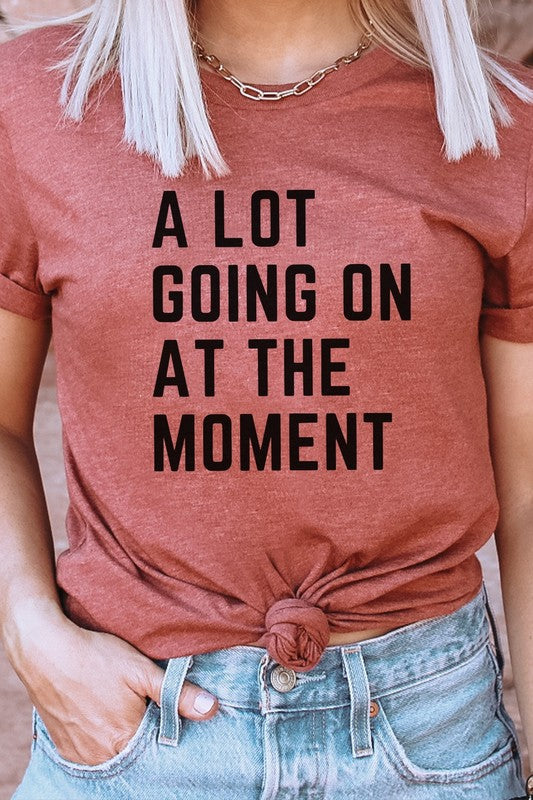 A Lot Going On At The Moment Trending Graphic Tee T-Shirt