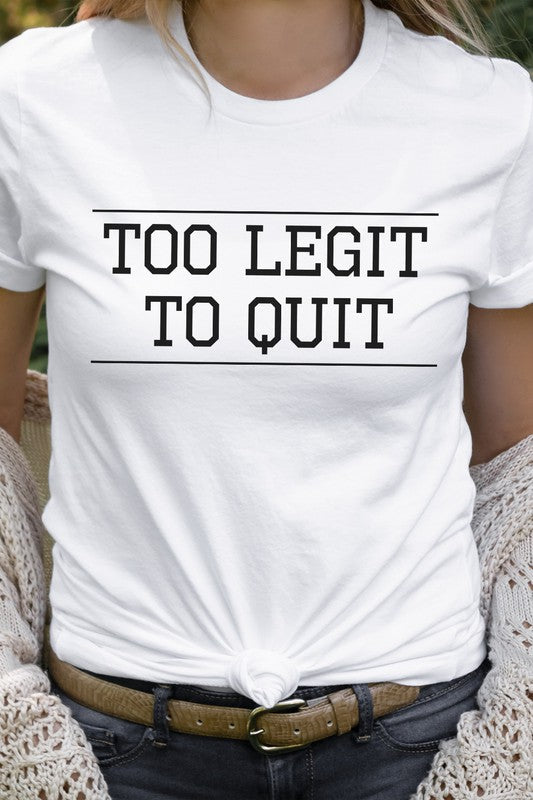 Too Legit To Quit Cool Graphic Tee T-Shirt