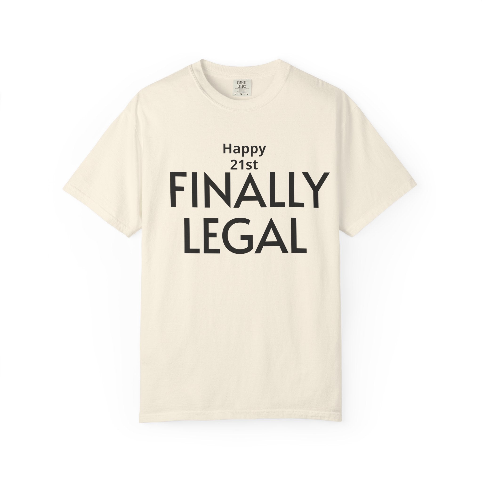 Finally Legal 21st Birthday T-Shirt — "Happy 21st FINALLY LEGAL" Celebration Tee