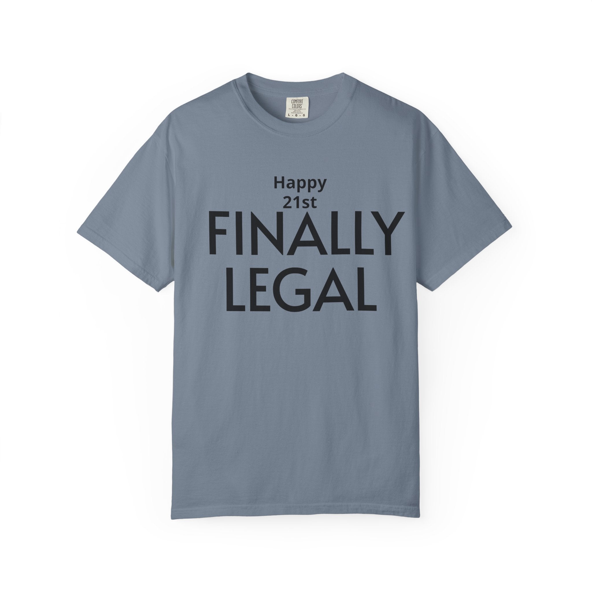 Finally Legal 21st Birthday T-Shirt — "Happy 21st FINALLY LEGAL" Celebration Tee