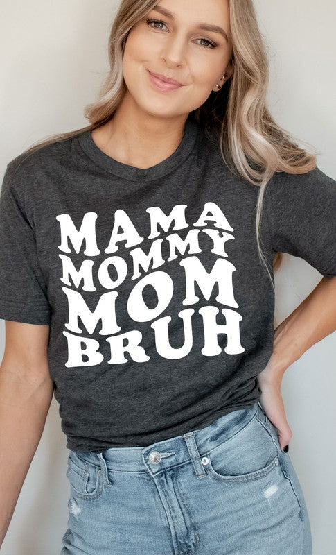 Mama Mommy Mom Bruh Graphic Tee T-Shirt