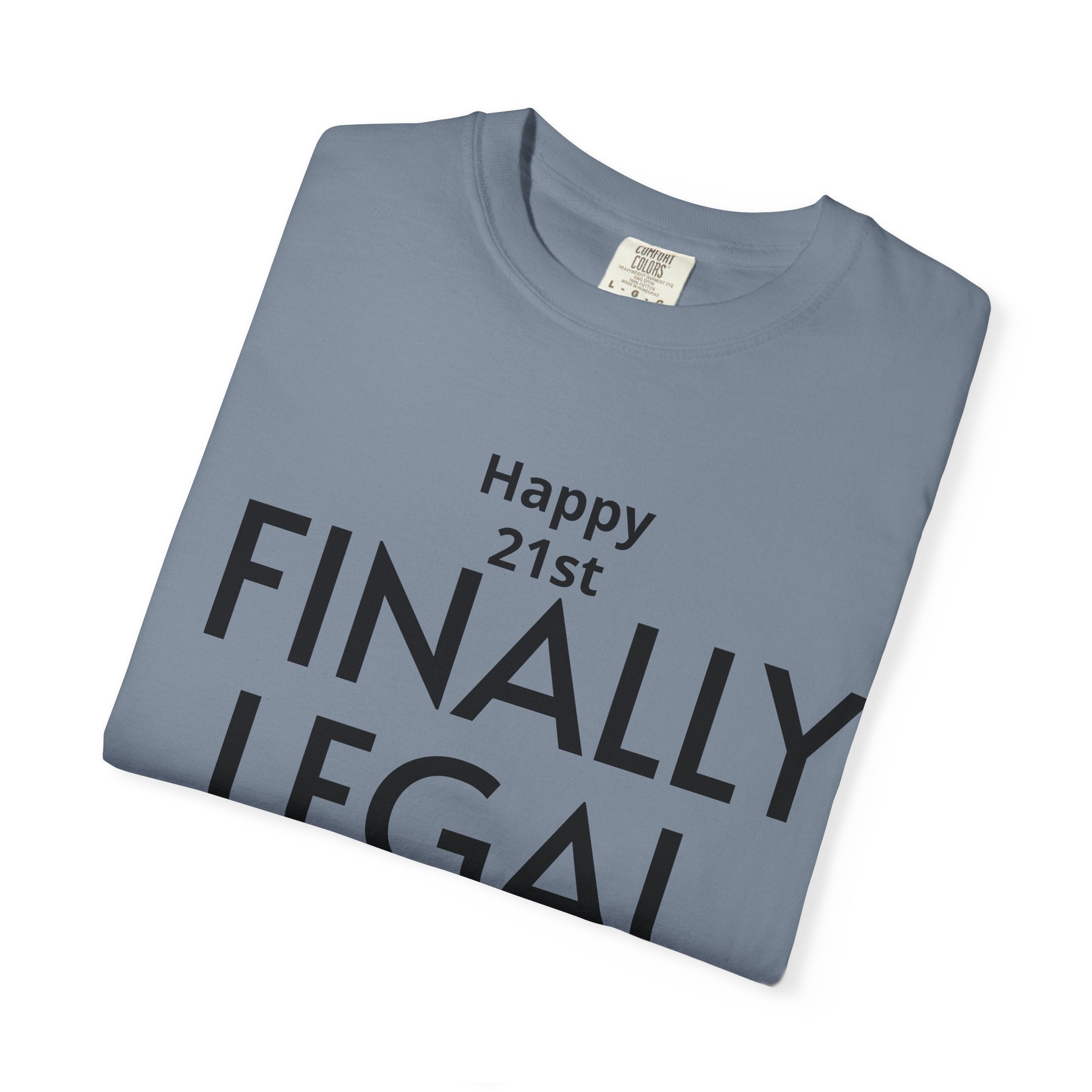 Finally Legal 21st Birthday T-Shirt — "Happy 21st FINALLY LEGAL" Celebration Tee