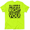 One Of Us Is Right  - Safety Yellow T-Shirt