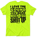 Shut Up - Safety Yellow T-Shirt
