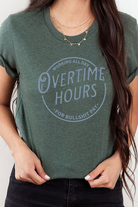 Overtime Hours Working For S*** Pay Graphic Tee