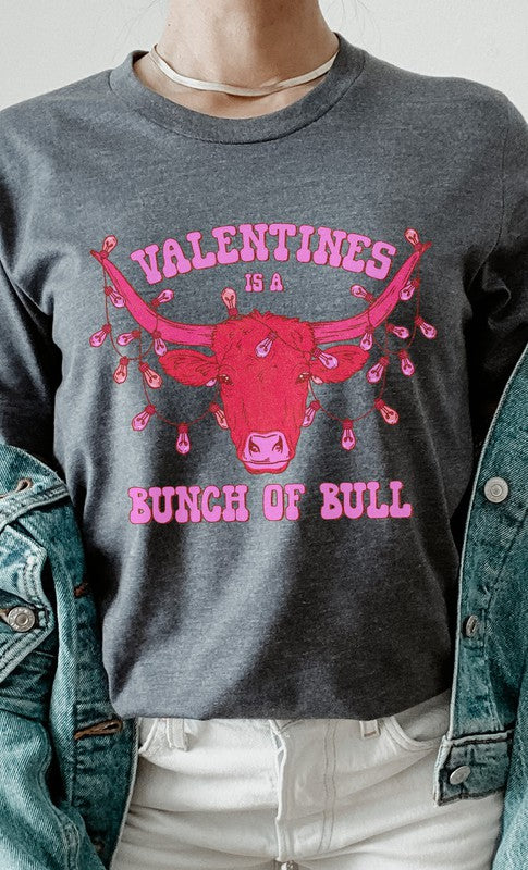 Valentines Is A Bunch Of Bull Graphic Tee T-Shirt