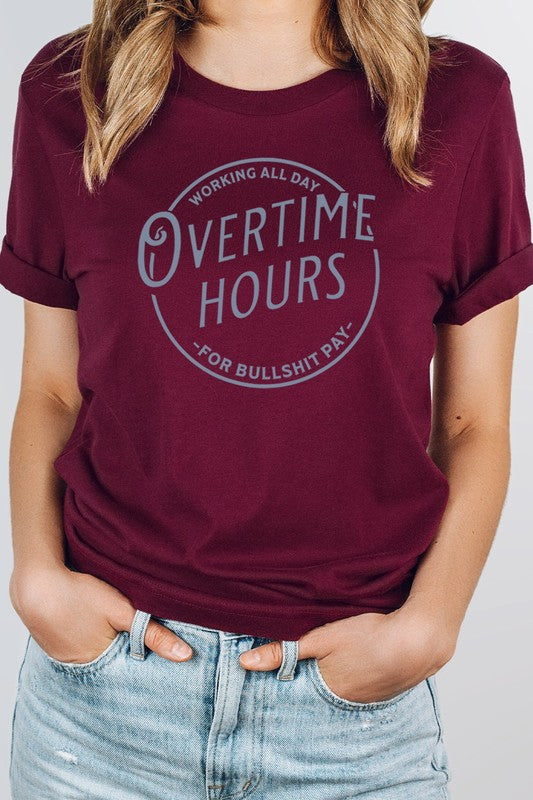 Overtime Hours Working For S*** Pay Graphic Tee