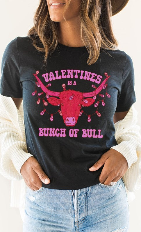 Valentines Is A Bunch Of Bull Graphic Tee T-Shirt