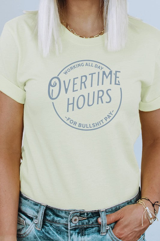 Overtime Hours Working For S*** Pay Graphic Tee