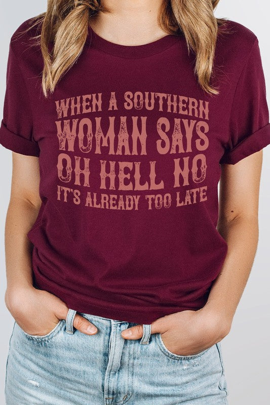 When A Southern Woman Says Oh Hell No Graphic Tee T-Shirt