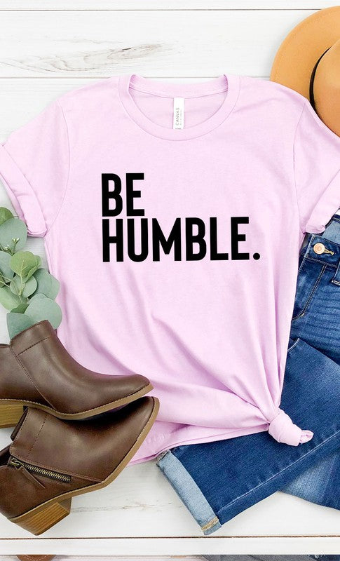 Be Humble Graphic Tee T-Shirt