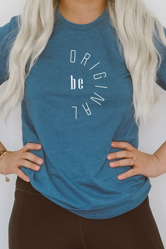 Be Original Motivational Encouraging Graphic Tee T-Shirt
